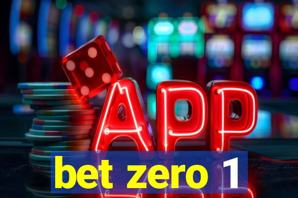 bet zero 1